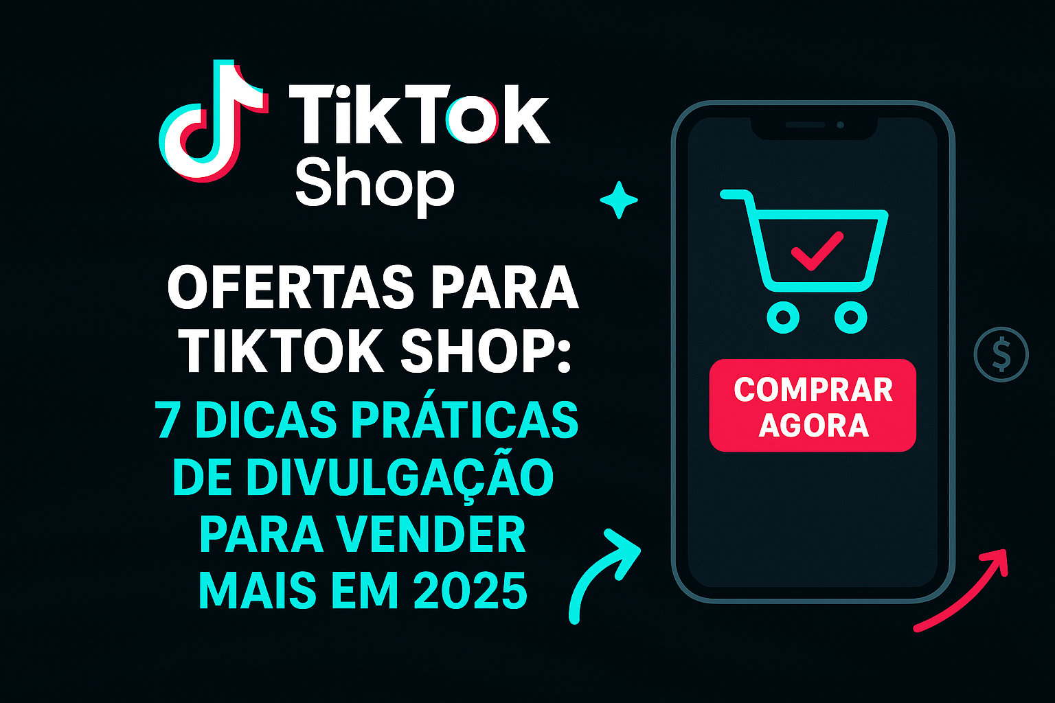 TikTok Shop: 7 Dicas Práticas de Divulgação para Vender Mais em 2026